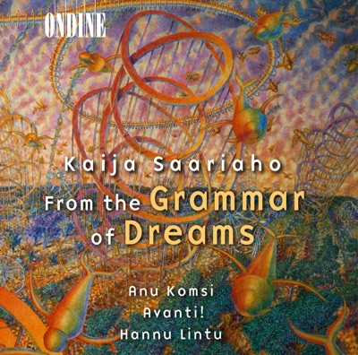 Saariaho: From the Grammar of Dreams, Prelude-Confession-Postlude, Grammaire Des Reves & Adjo