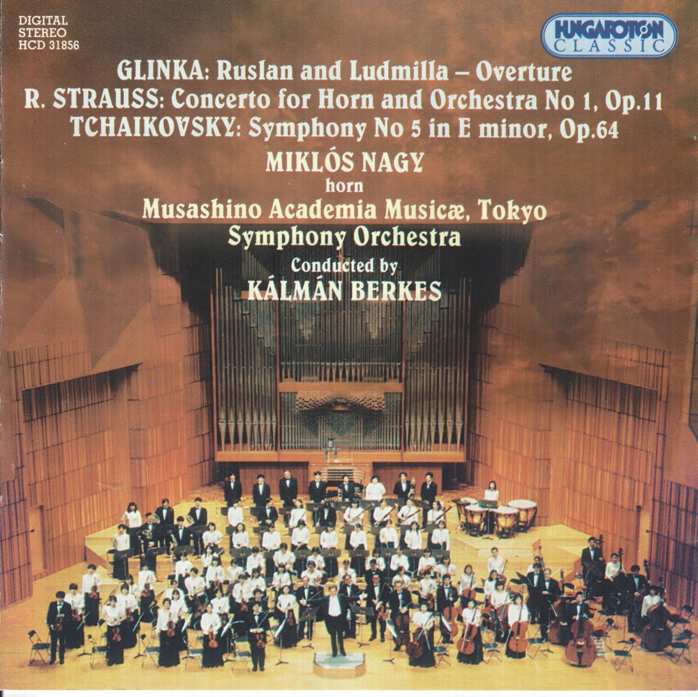 Обложка альбома «Ruslan and Ludmilla, Concerto for Horn and Orchestra No 1, Op.11, Symphony No 5 in E minor, Op.64» — Miklós Nagy, Musashino Academia Musica, Tokyo & Kálmán Berkes