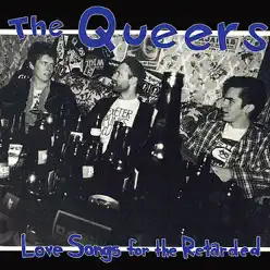 Love Songs for the Retarded - The Queers