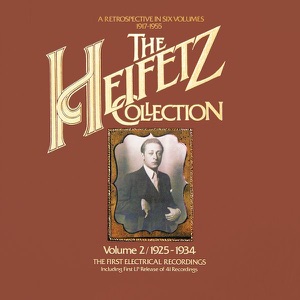 The Heifetz Collection (1925 - 1934) - The First Electrical Recordings