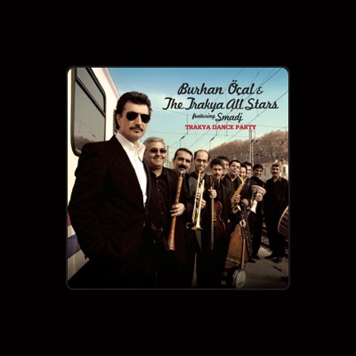 Ακούστε περιεχόμενο από Burhan Ocal & The Trakya All Stars, παρακολουθήστε μουσικά βίντεο, διαβάστε το βιογραφικό, δείτε ημερομηνίες περιοδείας, και πολλά ακόμη!