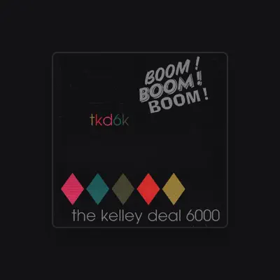 Listen to Kelley Deal 6000, watch music videos, read bio, see tour dates & more!