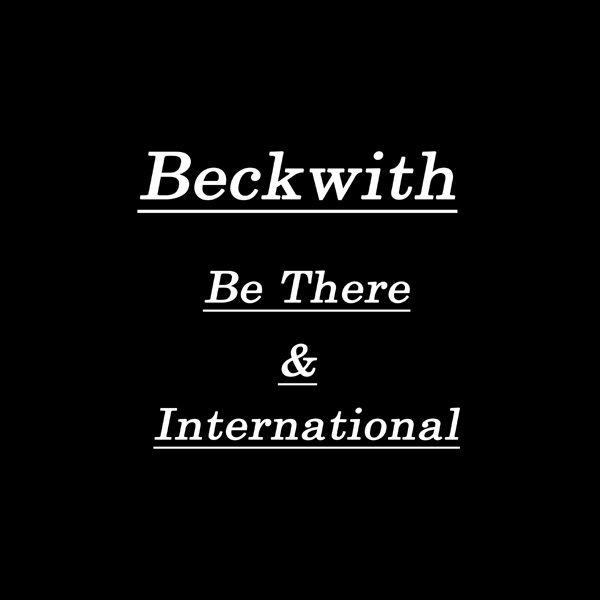 Обложка альбома «Be There & International» — Beckwith