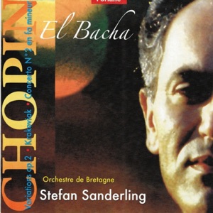 Chopin : Variations Op. 2, Krakoviak, Concerto No. 2