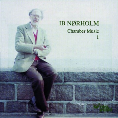 Nørholm: Chamber Music 1