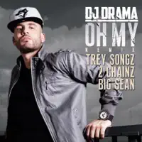 Oh My (Remix) [feat. Trey Songz, 2 Chainz & Big Sean] — DJ Drama