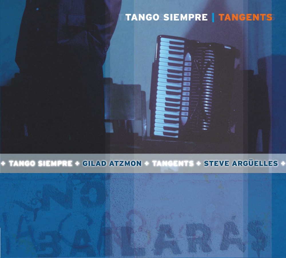 Обложка альбома «Tangents» — Tango Siempre featuring Gilad Atzmon