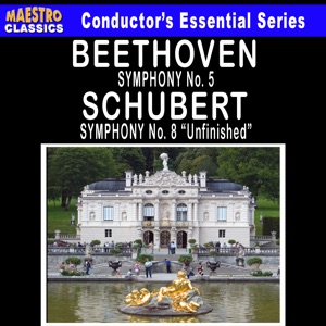 Beethoven: Symphony No. 5 - Schubert: Symphony No. 8 "Unfinished"