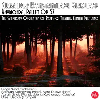 Raymonda Ballet, Op.57: Act III: Le festival des noces by Dimitri Swetlano, Orchestra of the Bolshoi Theatre, Abram Znak, Jelena Kokhanova, Orest Usatch, Sornyan Kafinovsky, Stage Wind Orchestra & Vera Dulova song reviws