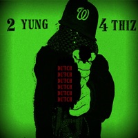 We 2 Young 4 This - Dutch