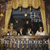 The Monochrome Set - He's Frank (Slight Return)
