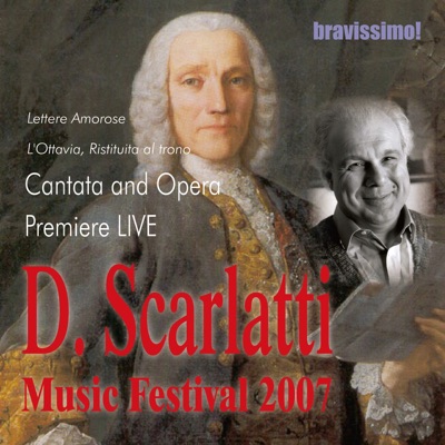Scarlatti Music Festival 2007 In Japan: Cantata "Lettere Amorose" & Opera "L'Ottavia, Restitutita Al Trono"