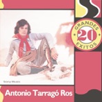 20 Grandes Exitos: Antonio Tarragó Ros