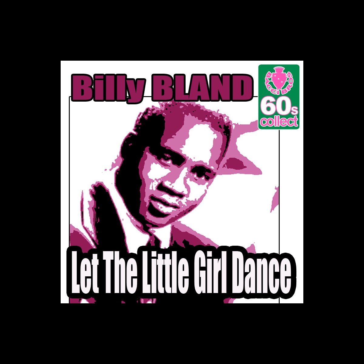 ‎Let the Little Girl Dance (Remastered) Single by Billy Bland on