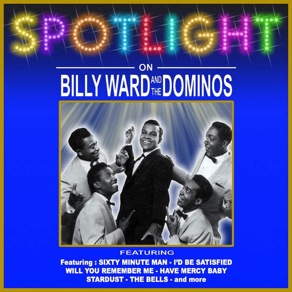 Spotlight On Billy Ward and the Dominoes