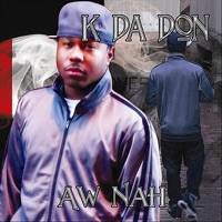 Aw Nah - Single - K Da Don