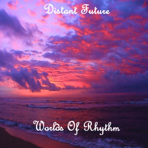 Обложка альбома «Worlds of Rhythm» — Distant Future