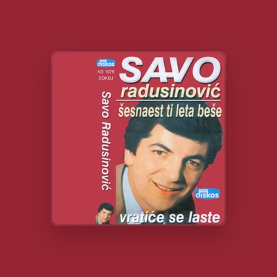 Écoutez Savo Radusinovic, regardez des vidéoclips, lisez la biographie, consultez les dates de tournée et plus encore !