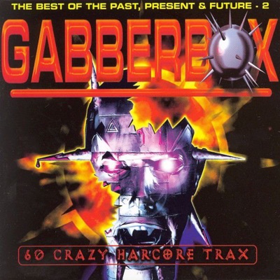 Gabberbox - The Best Hardcore of the Past, Present & Future, Vol. 2