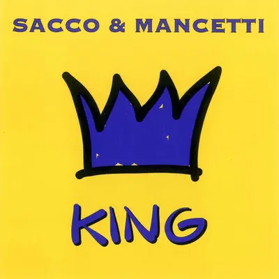 Ascolta 'King' di Sacco & Mancetti