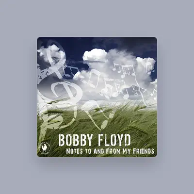 Listen to Bobby Floyd, watch music videos, read bio, see tour dates & more!