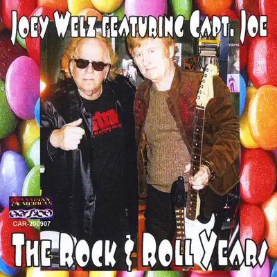 The Rock and Roll Years - Joey Welz