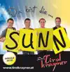Die Tirolkrayner - Du bist die Sunn (Radio Mix)