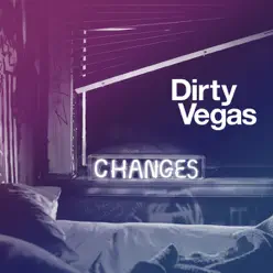 Changes 2 - Dirty Vegas Changes 2 - Dirty Vegas