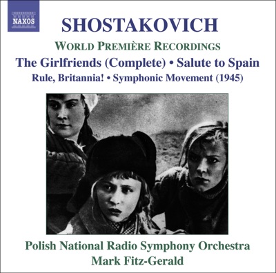 Shostakovich: Girl Friends, Rule, Britannia & Salute to Spain