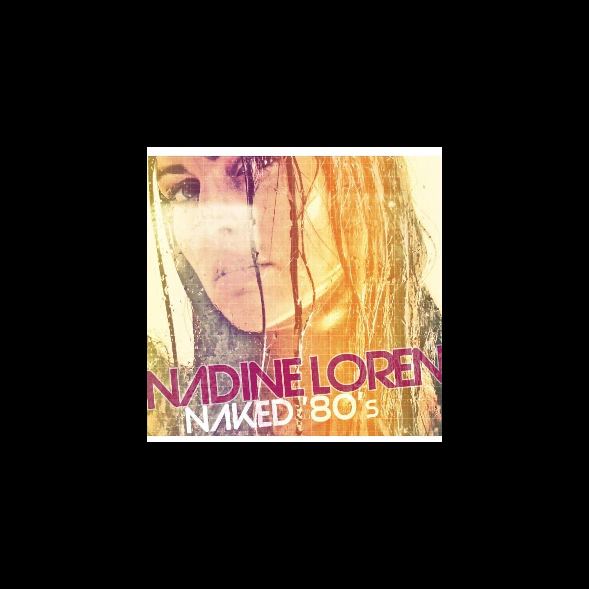 ‎Naked 80'S de Nadine Loren en Apple Music