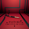 Circuitos de Lujo - Pastora new Single