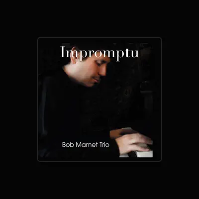 Listen to Bob Mamet Trio, watch music videos, read bio, see tour dates & more!
