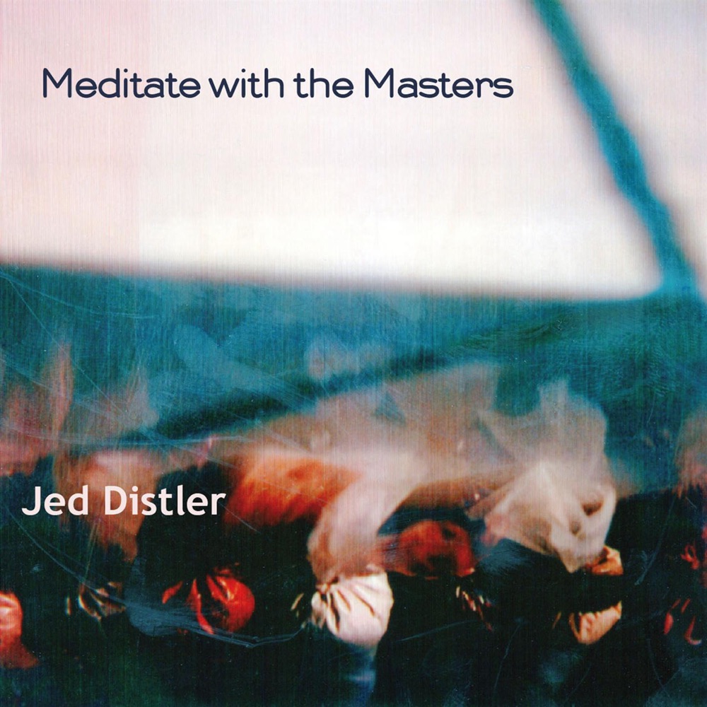 Обложка альбома «Meditate with the Masters» — Jed Distler