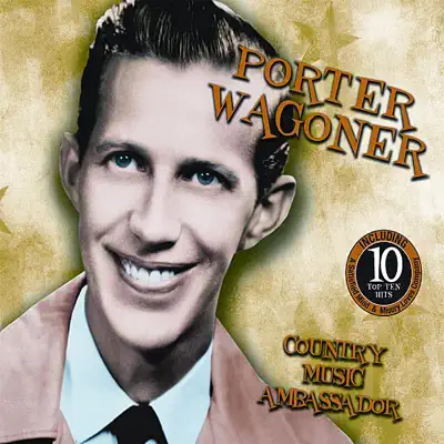 Listen to Country Music Ambassador by Porter Wagoner