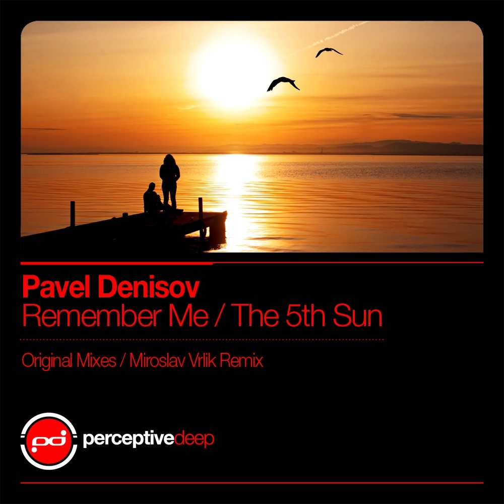 Обложка альбома «Remember Me / The 5th Sun - Single» — Pavel Denisov