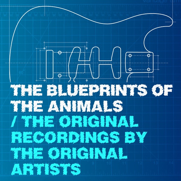 The Blueprints of The Animals - The Original Recording by the Original Artists