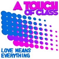 Your Love Means Everything - A Touch of Class