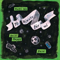 90 Minute Für Mi - Heidi Happy, Baze & Kutti MC