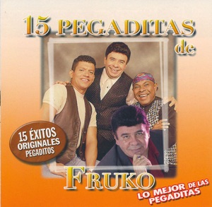 15 Pegaditas de Fruko