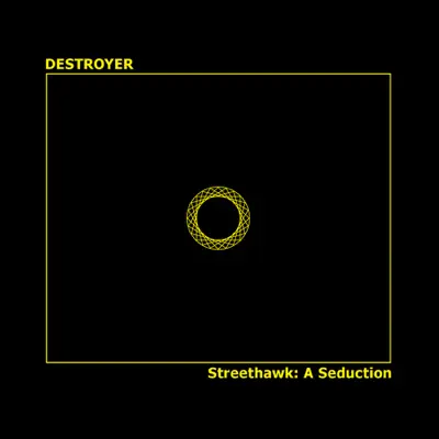 Streethawk: A Seduction - Destroyer