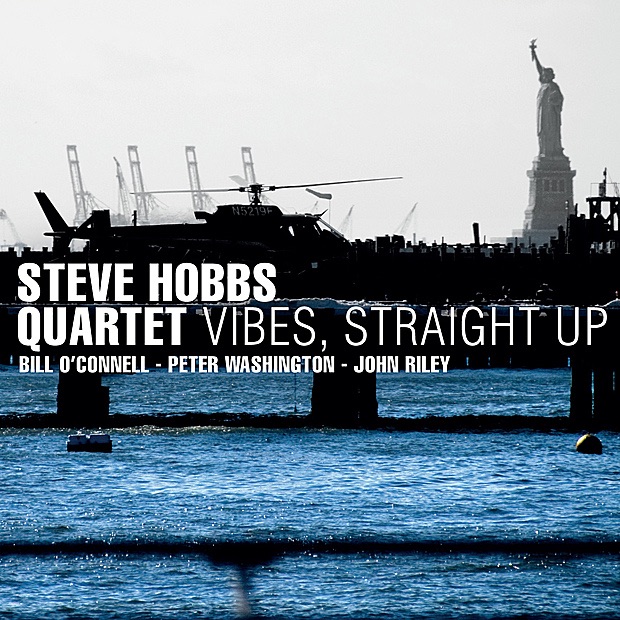 Обложка альбома «Vibes, Straight Up» — Steve Hobbs Quartet, Steve Hobbs, Bill O'Connell, Peter Washington & John Riley