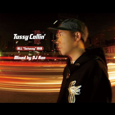 Tussy Callin' (All Satussy Mix) [Mixed by DJ Kan]