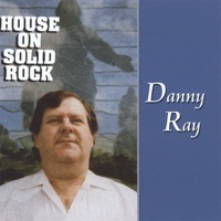 House On Solid Rock - Danny Ray