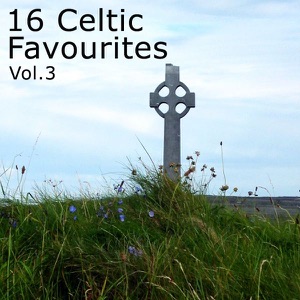 16 Celtic Favourites, Vol. 3
