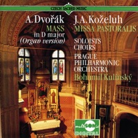 A. Dvořák- Mass in D major Op.86 / J. A. Koželuh - Missa Pastoralis in D (Czech Sacred Music) - Prague Philharmonic Orchestra