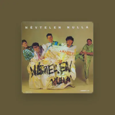 Listen to Névtelen nulla, watch music videos, read bio, see tour dates & more!