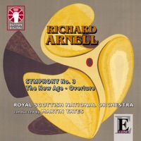 Richard Arnell: Symphony No. 3; The New Age, Overture - Royal Scottish National Orchestra & Martin Yates