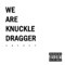 Tom Ryder - We Are Knuckle Dragger lyrics