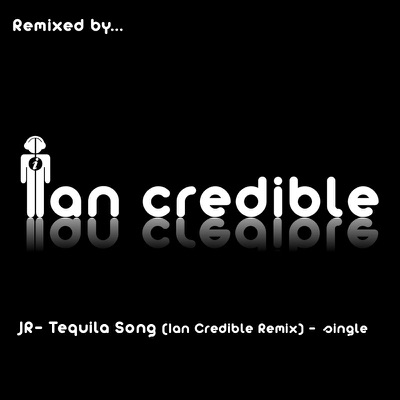 Tequila Song (Ian Credible Remix)