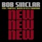 Bob Sinclar Ft. Vybrate Queen Ifrica & Makedah - New New New